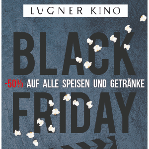 Lugner Kino Black Friday: -50% auf Speisen und Getränke